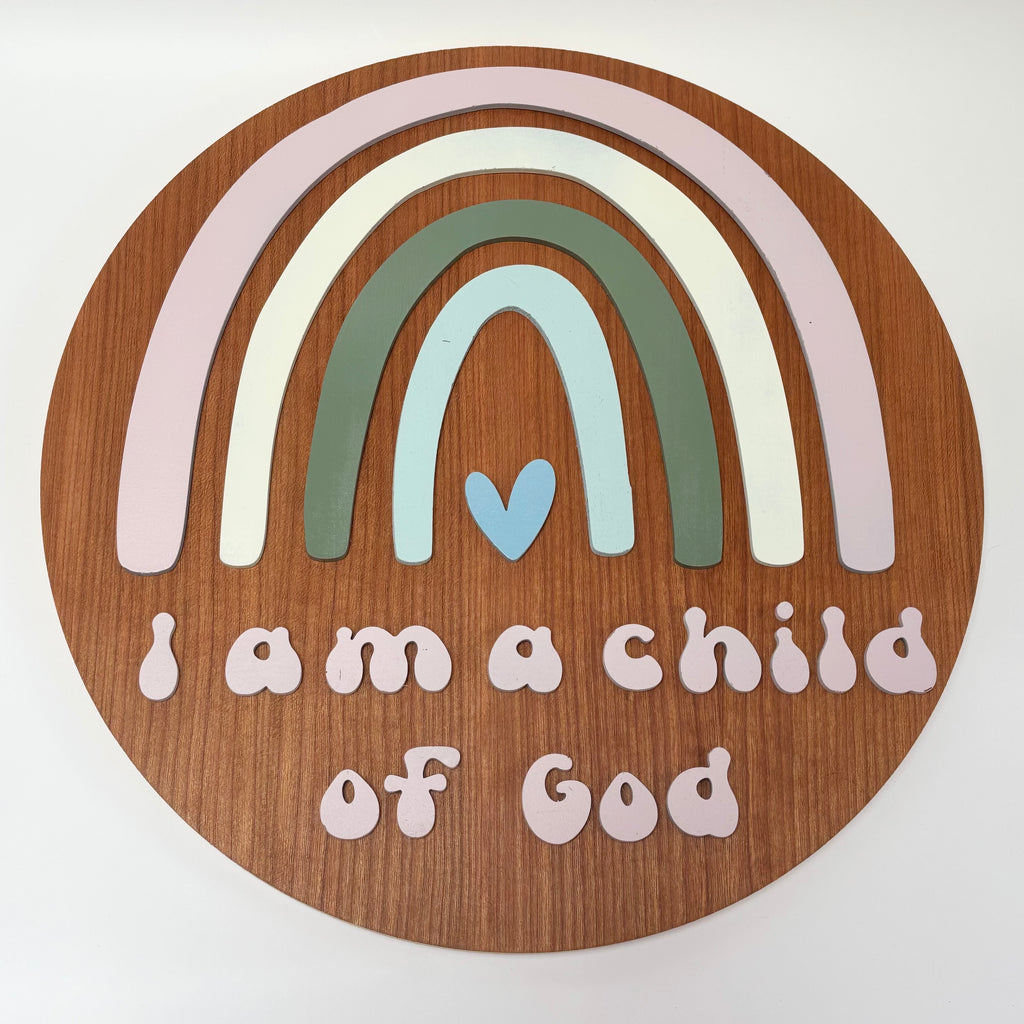Round Wood Sign | I am a Child of God | Rainbow